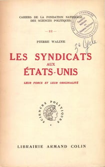 Les syndicats aux Etats-Unis - Leur force et leur originalité