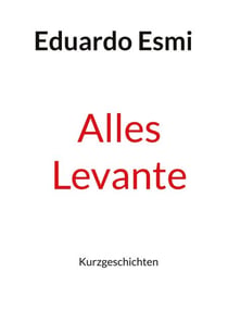 Alles Levante - Kurzgeschichten