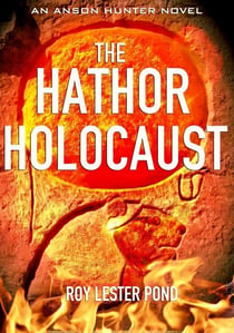 The Hathor Holocaust - Egyptology adventure thrillers, #2