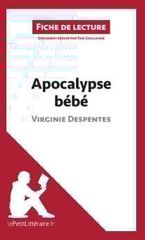 Apocalypse bébé de Virginie Despentes (Fiche de lecture) - Analyse complète et résumé détaillé de l'oeuvre
