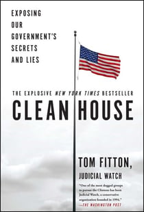 Clean House - Exposing Our Government's Secrets and Lies
