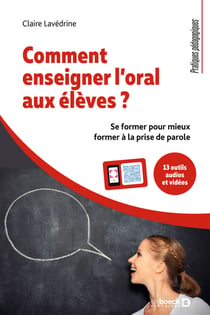 Comment enseigner l'oral aux élèves ? - Se former pour mieux former à la prise de parole