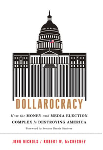 Dollarocracy - How the Money and Media Election Complex is Destroying America