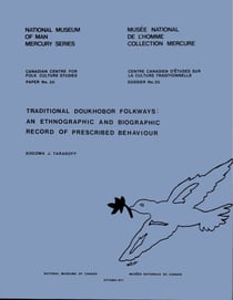 Traditional Doukhobor folkways - An ethnographic and biographic record of prescribed behaviour