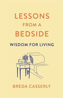 Lessons from a Bedside - Wisdom For Living