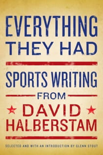 Everything They Had - Sports Writing from David Halberstam
