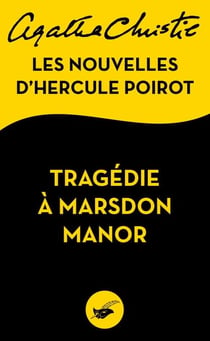 Tragédie à Marsdon Manor - Les nouvelles d'Hercule Poirot