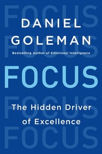 Focus - The Hidden Driver of Excellence