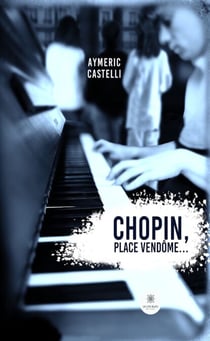 Chopin, Place Vendôme…