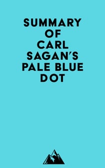 Summary of Carl Sagan's Pale Blue Dot