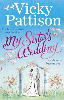 My Sister's Wedding - For better or worse, two families are about to become one . . .