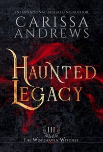 Haunted Legacy - Windhaven Witches, #3