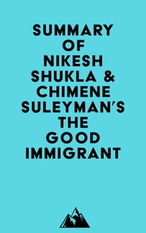 Summary of Nikesh Shukla & Chimene Suleyman's The Good Immigrant