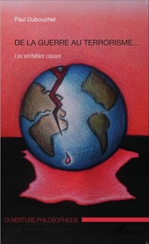 De la guerre au terrorisme... - Les véritables causes