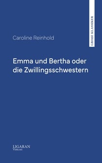 Emma und Bertha oder die Zwillingsschwestern