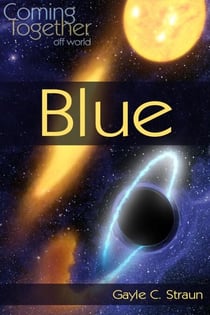 Blue - Coming Together: Off World, #2