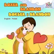 Boxer and Brandon Bokser i Brandon (English Polish Kids Book) - English Polish Bilingual Collection