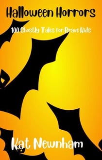 Halloween Horrors: 100 Ghostly Tales for Brave Kids
