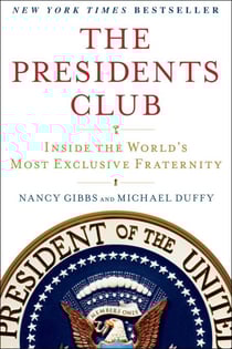 The Presidents Club - Inside the World's Most Exclusive Fraternity