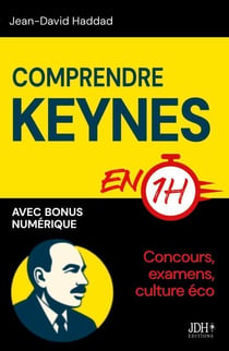 Comprendre Keynes en 1h - Concours, examens, culture éco : l'essentiel sans bla-bla