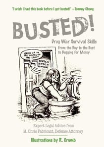 Busted! - Drug War Survival Skills and True Dope D