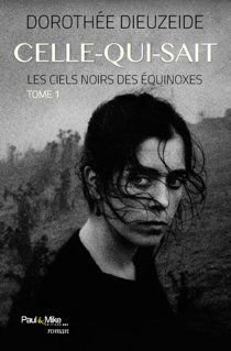 Celle-qui-sait : Les ciels noirs des équinoxes - Tome 1