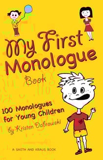 My First Monologue Book - 100 Monologues for Young Children