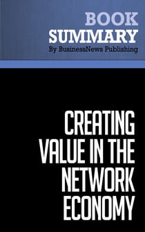 Summary: Creating Value in the Network Economy - Review and Analysis of Tapscott's Book