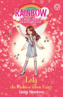 Lola the Fashion Show Fairy - The Fashion Fairies Book 7
