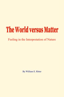 The World versus Matter - Feeling in the Interpretation of Nature
