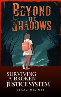 Beyond the Shadows: Surviving a Broken Justice System