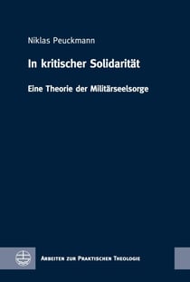In kritischer Solidarität - Eine Theorie der Militärseelsorge