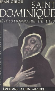 Saint Dominique - Révolutionnaire de Dieu