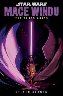 Star Wars: Mace Windu: The Glass Abyss - A Jedi Master’s deadly prowess is challenged…