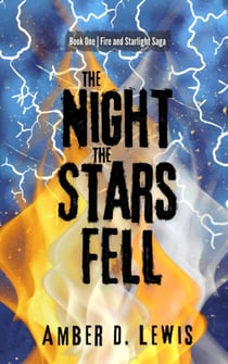 The Night the Stars Fell - Fire and Starlight Saga
