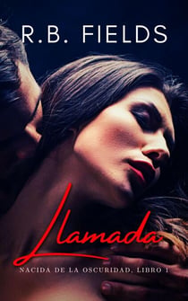Llamada: Nacida de la Oscuridad (Libro 1) - Nacida de la Oscuridad, #1