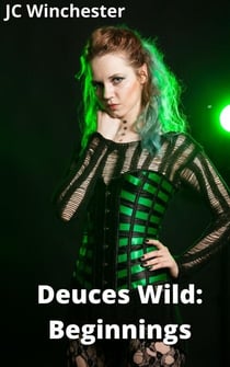 Deuces Wild: Beginnings - Deuces Wild, #5