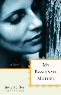 My Passionate Mother - A Novel
