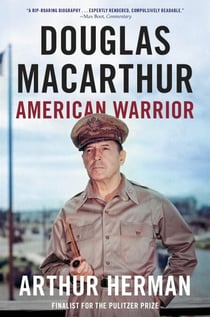 Douglas MacArthur - American Warrior