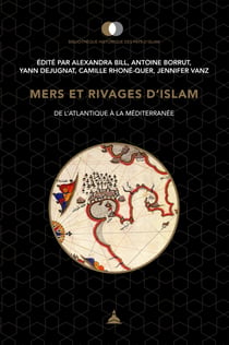 Mers et rivages d’Islam - De l’atlantique à la méditerranée