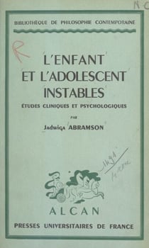 L'enfant et l'adolescent instables - Études cliniques et psychologiques