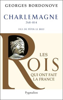 Charlemagne - Empereur et Roi