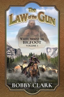 The Law of The Gun - The White Mountain Bigfoot, #3