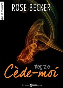 Cède-moi - L'intégrale