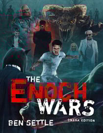 The Enoch Wars: Omega Edition: The Complete Enoch Wars, 1-7 plus a Secret Bonus Novel!