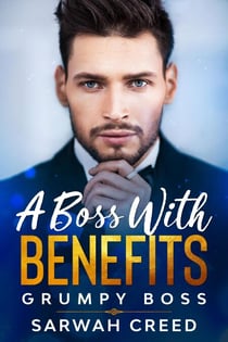 A Boss with Benefits - grumpy boss, #2