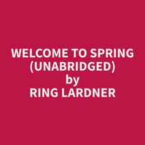 Welcome to Spring (Unabridged)