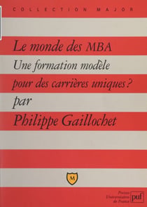 Le monde des MBA - Une formation modèle pour des carrières uniques ?