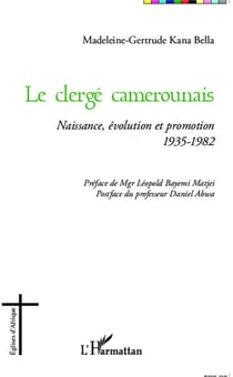 Le clergé camerounais - Naissance, évolution et promotion 1935-1982