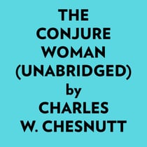 The Conjure Woman (Unabridged)